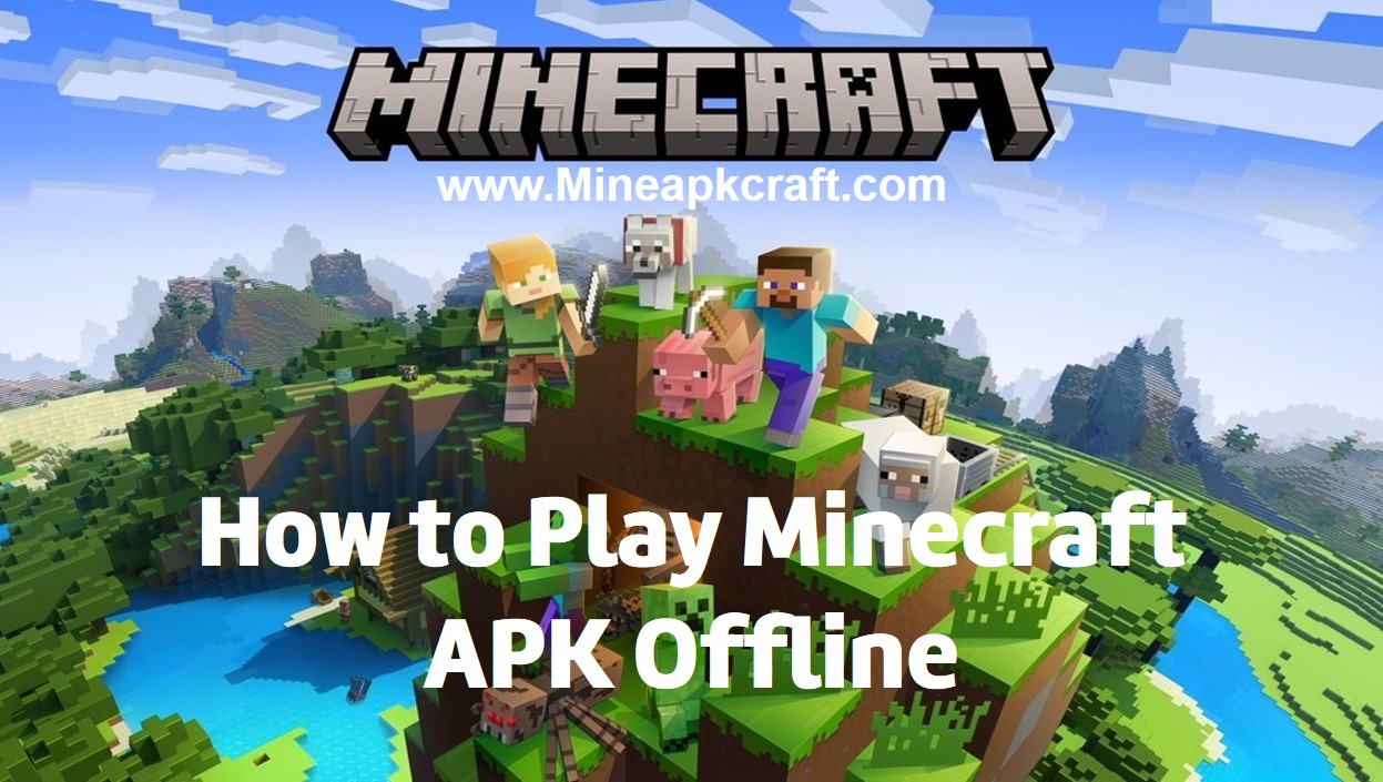 How to Play Minecraft APK Offline